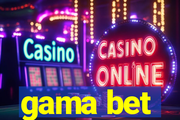 gama bet